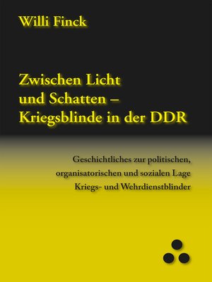 cover image of Zwischen Licht und Schatten--Kriegsblinde in der DDR
